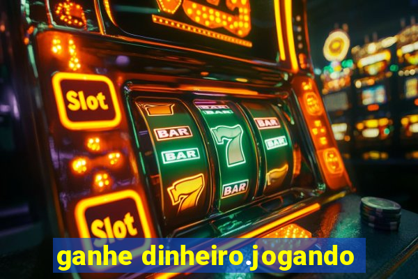 ganhe dinheiro.jogando